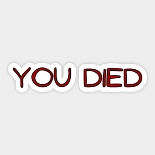 You died Sticker